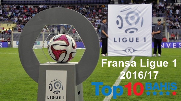 fransa ligue 1 2016 17 sezon bahisleri