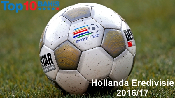 hollanda eredivisie 2016 17 sezon bahisleri