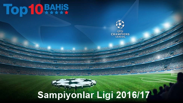 sampiyonlar ligi 2016 17 sezon bahisleri