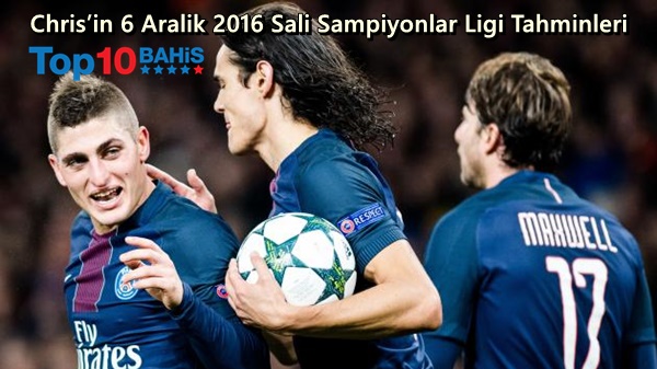 Chris’in 6 Aralık 2016 Salı Şampiyonlar Ligi Tahminleri