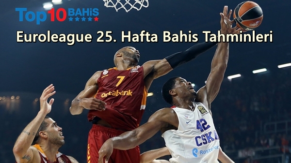 Euroleague 25. Hafta Bahis Tahminleri