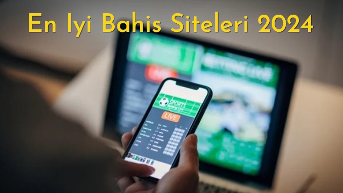 En İyi Bahis Siteleri 2024